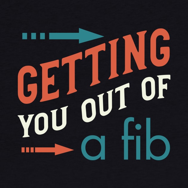 Getting You Out of a Fib by whyitsme